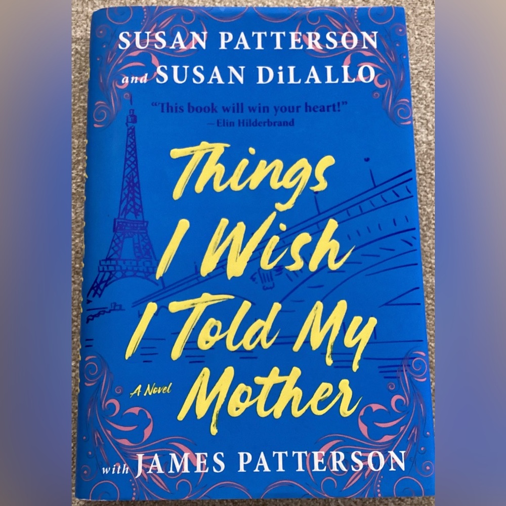 “Things I Wish I Told My Mother” By Susan Patterson